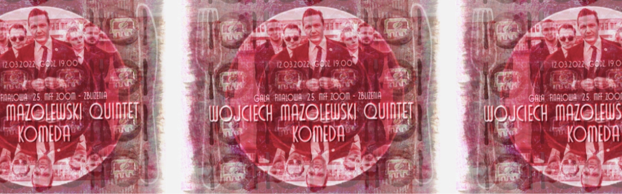 Gala finałowa ZOOM Zbliżenia- WOJTEK MAZOLEWSKI QUINTET – KOMEDA