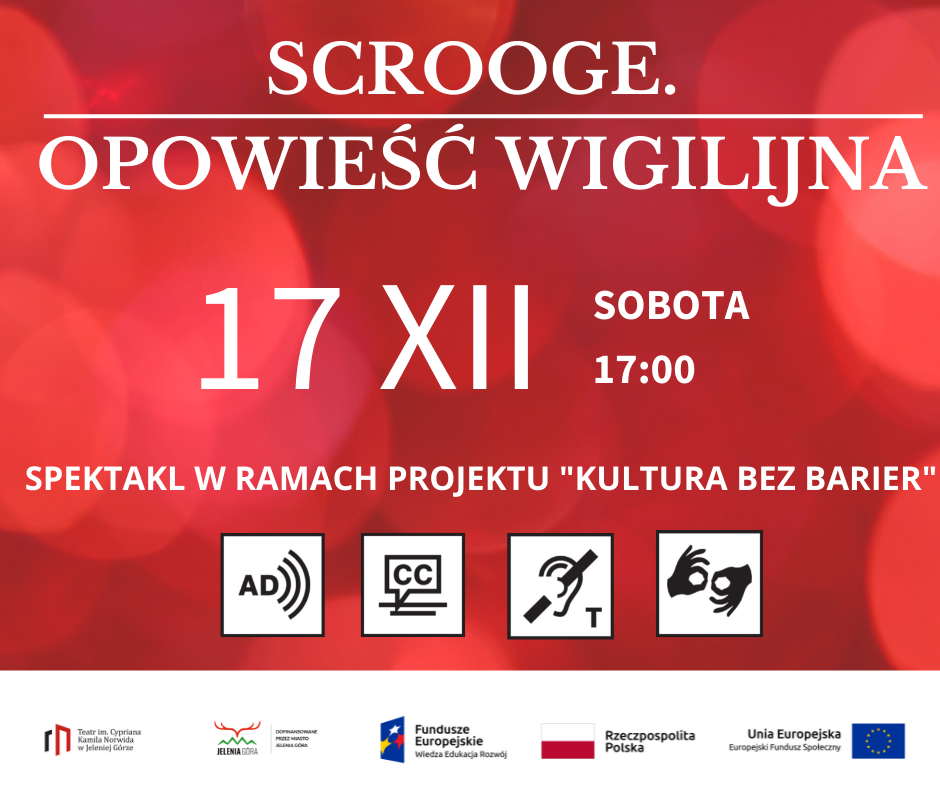 Scrooge. Opowieść wigilijna – w ramach projektu KULTURA BEZ BARIER